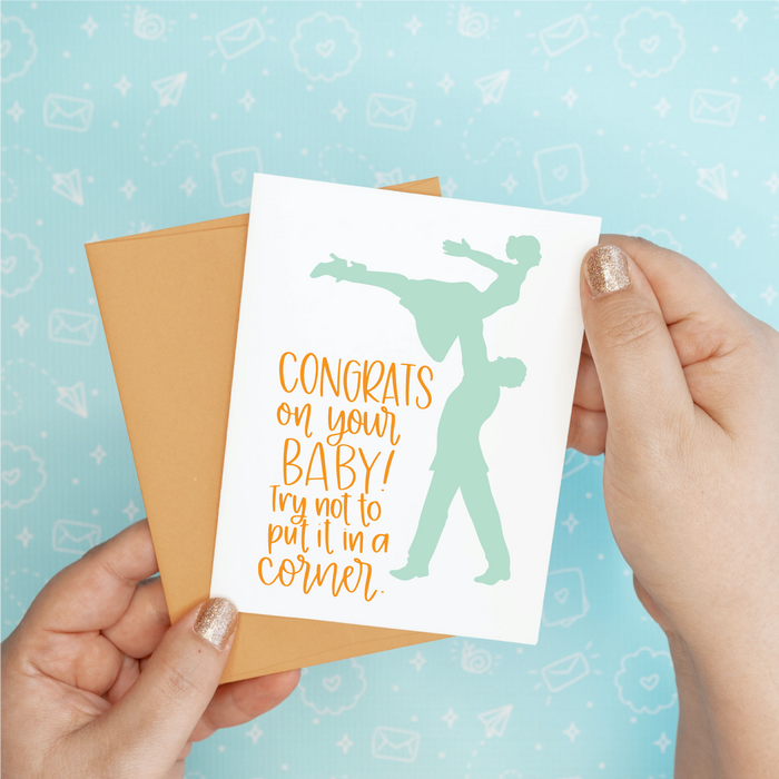 Don't Put Baby in a Corner Card