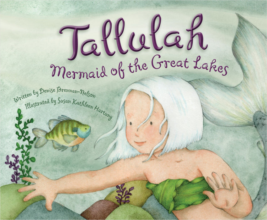 Tallulah: Mermaid of the Great Lakes Hardcover Book